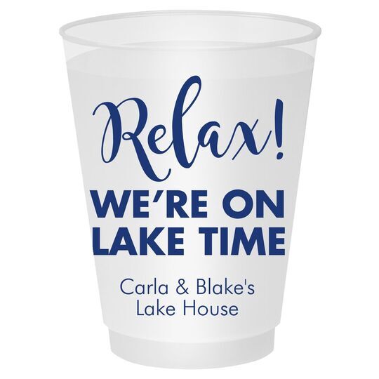 Relax We're on Lake Time Shatterproof Cups